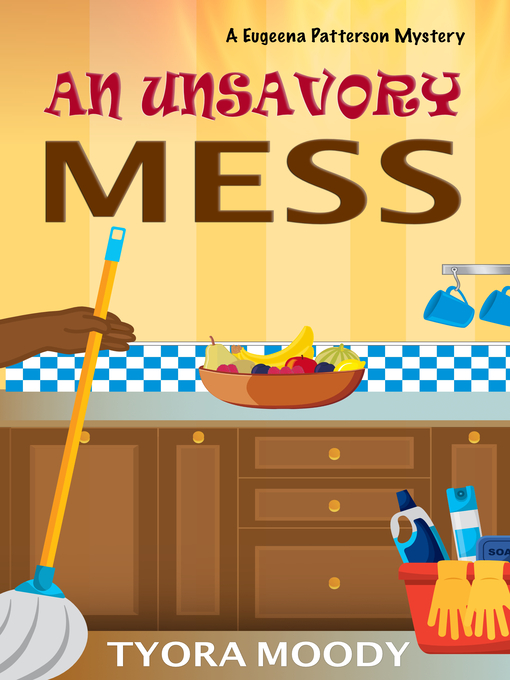 Title details for An Unsavory Mess by Tyora Moody - Available